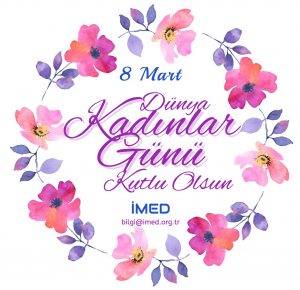 8 Mart Dünya Emekçi Kadınlar Gününüz Kutlu Olsun